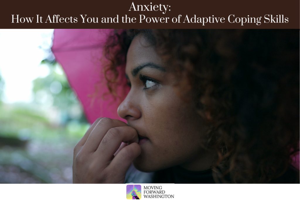 Anxiety: How It Affects You and the Power of Adaptive Coping Skills ...