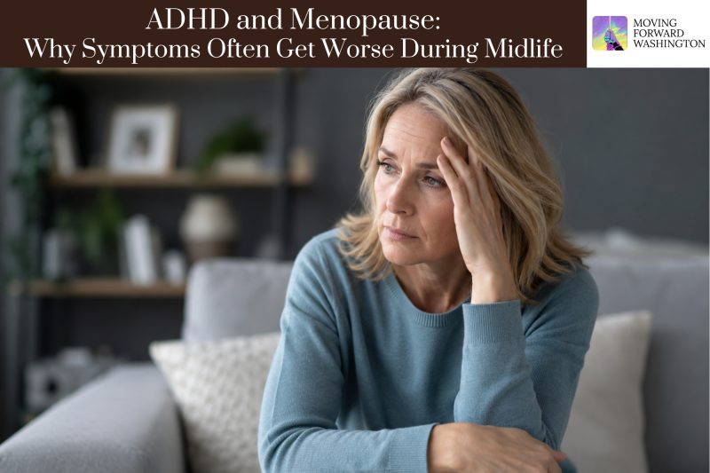 ADHD and Menopause Why Symptoms Often Get Worse During Midlife